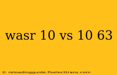 wasr 10 vs 10 63