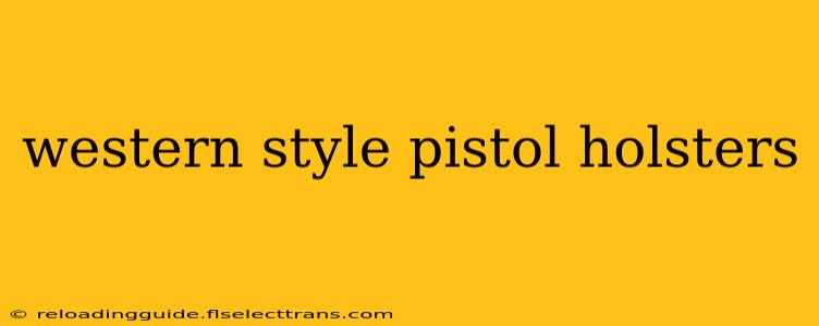 western style pistol holsters