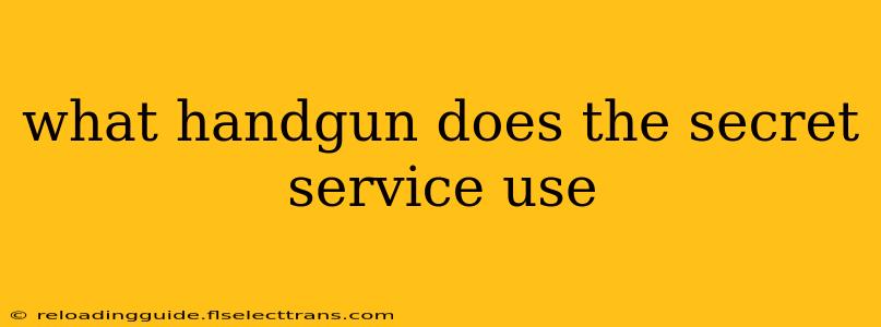 what handgun does the secret service use