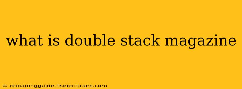 what is double stack magazine