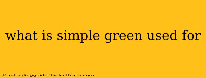 what is simple green used for